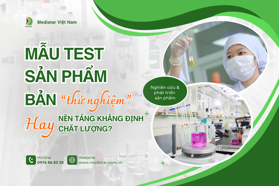 Mẫu test sản phẩm - bản thử nghiệm hay nền tảng khẳng định chất lượng?
