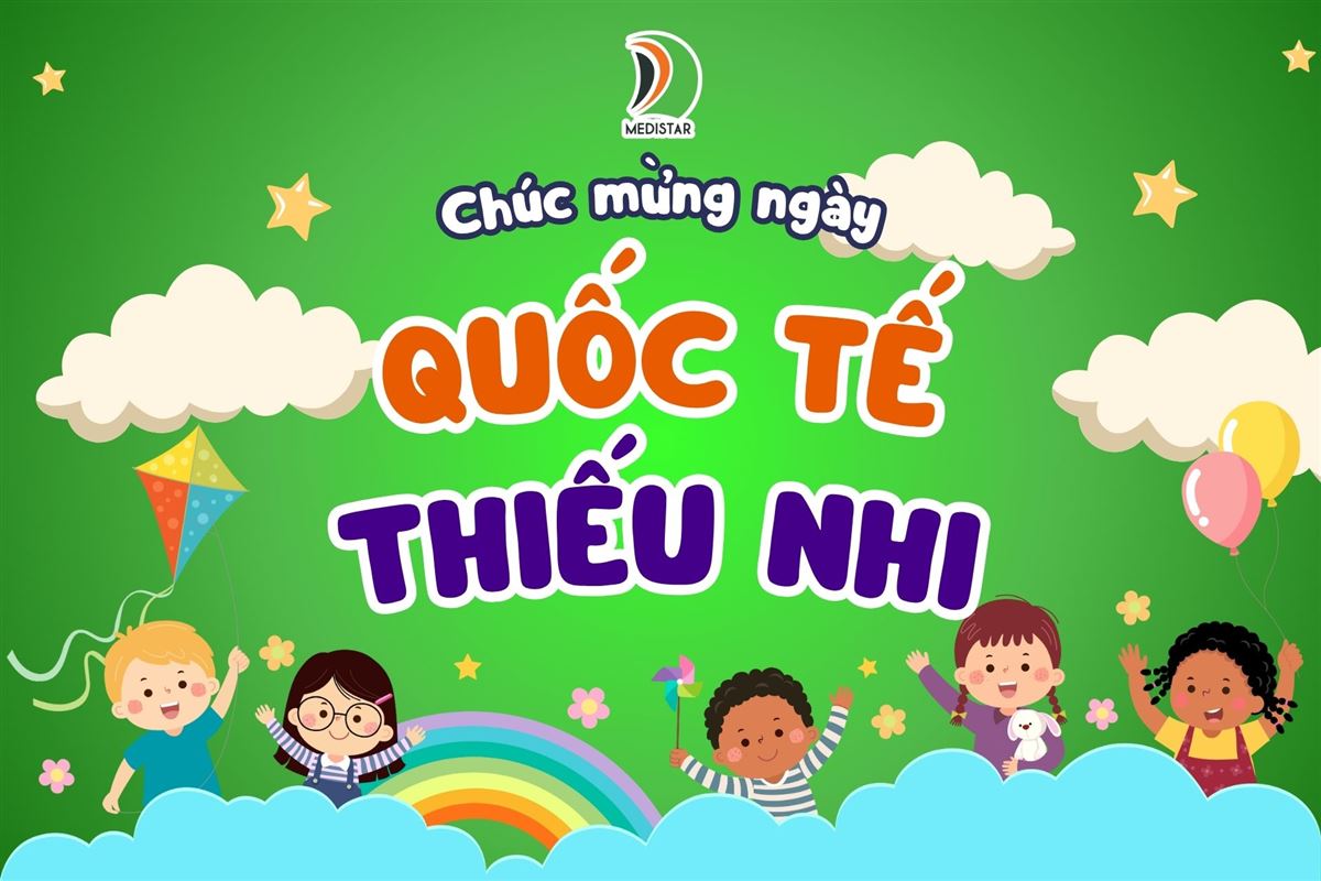 Medistar việt nam chúc mừng quốc tế thiếu nhi - lan toả yêu thương tới những mầm non tương lai!